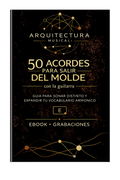 50 Acordes Modernos para salir del molde con la Guitarra